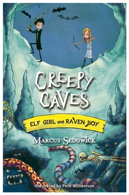 Elf Girl and Raven Boy: Creepy Caves, Marcus Sedgwick - Paperback - 9781444005288