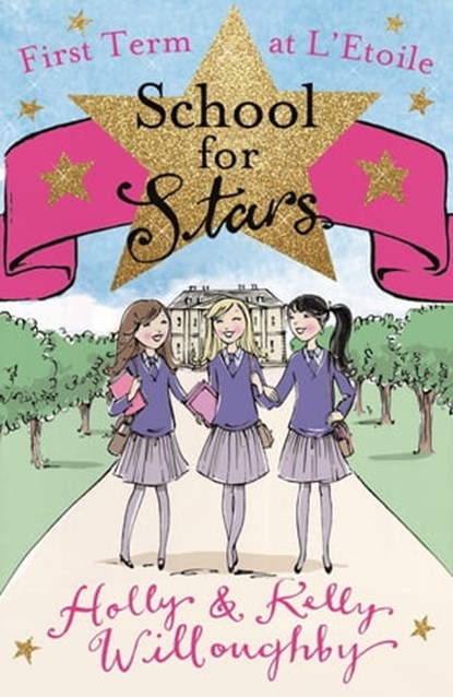 First Term at L'Etoile, Holly Willoughby ; Kelly Willoughby - Ebook - 9781444008128