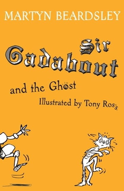 Sir Gadabout and the Ghost, Martyn Beardsley - Ebook - 9781444009378