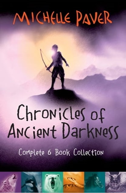 Chronicles of Ancient Darkness Complete 6 EBook Collection, Michelle Paver - Ebook - 9781444010978