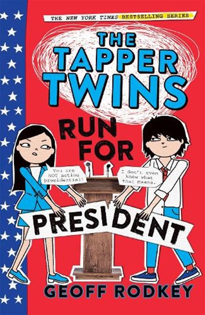 The Tapper Twins Run for President, Geoff Rodkey - Paperback - 9781444015041
