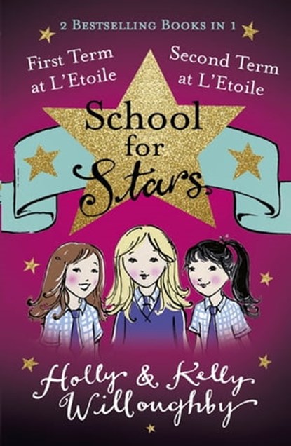 First and Second Term at L'Etoile, Holly Willoughby ; Kelly Willoughby - Ebook - 9781444015669