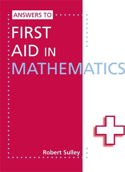Answers to First Aid in Mathematics, Robert Sulley - Paperback - 9781444121803