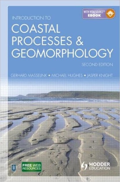 Introduction to Coastal Processes and Geomorphology, Gerd (University of Plymouth Masselink ; Michael (University of Sydney Hughes ; Jasper (University of Witswatersrand Knight - Paperback - 9781444122404
