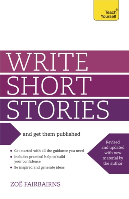 Write Short Stories and Get Them Published, Zoe Fairbairns - Paperback - 9781444124033
