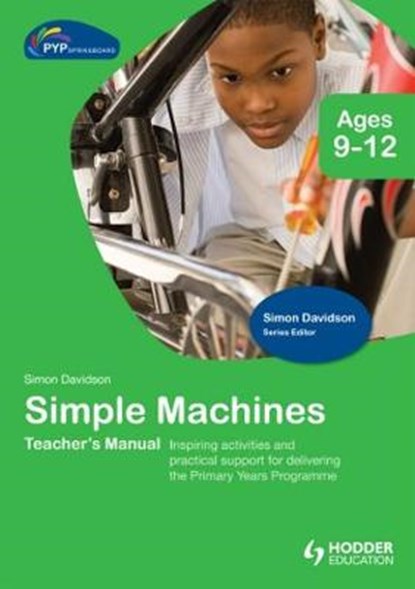 PYP Springboard Teacher's Manual:Simple Machines, Simon Davidson - Gebonden - 9781444139525