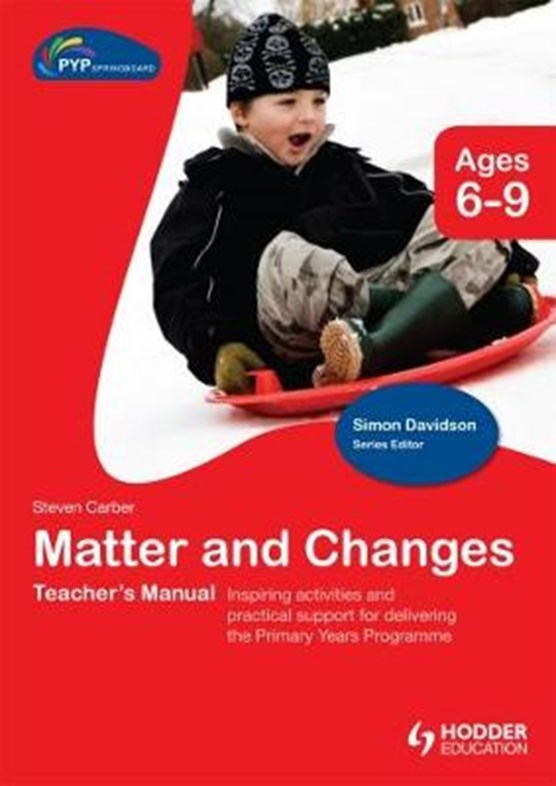 PYP Springboard Teacher's Manual: Matter and Changes