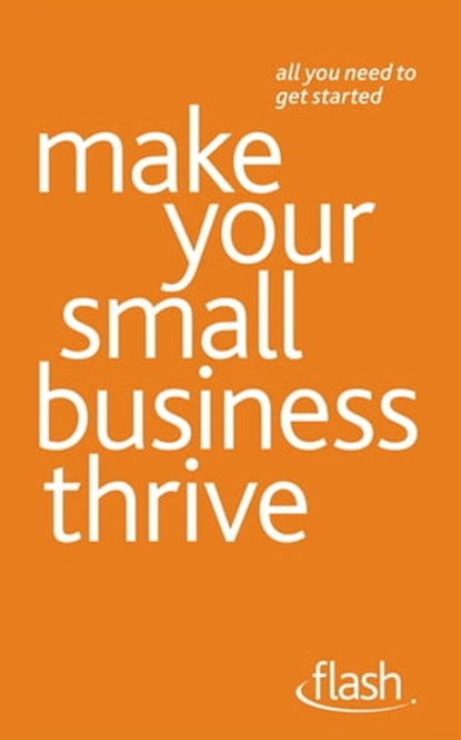 Make Your Small Business Thrive: Flash, Kevin Duncan - Ebook - 9781444140781