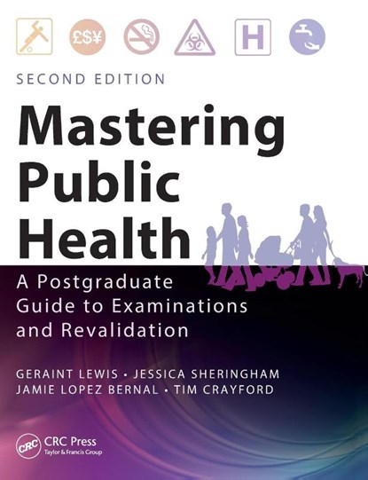 Mastering Public Health, Geraint (Chief Data Officer Lewis ; Jessica (Senior Research Associate Sheringham ; Jamie Lopez Bernal ; Tim (Chief Medical Advisor Crayford - Paperback - 9781444152692