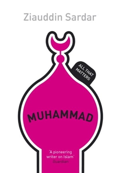 Muhammad: All That Matters, Ziauddin Sardar - Ebook - 9781444154641