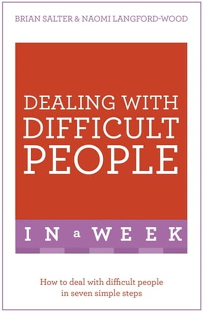 Dealing With Difficult People In A Week, Naomi Langford-Wood ; Brian Salter - Ebook - 9781444158854