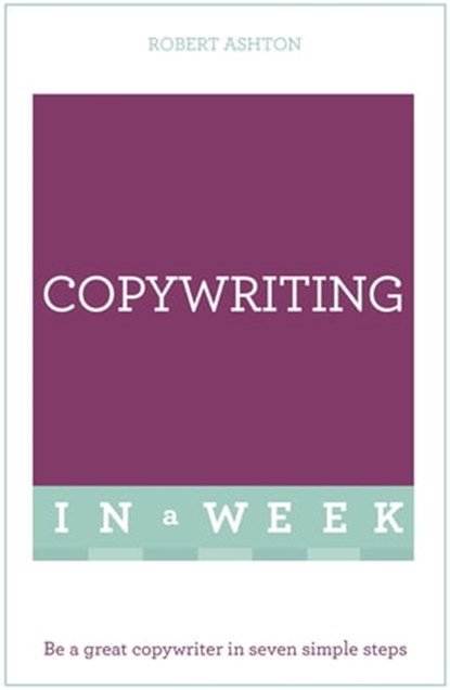 Copywriting In A Week, Rob Ashton ; Robert Ashton - Ebook - 9781444159097
