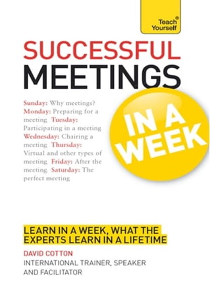 Successful Meetings in a Week: Teach Yourself, David Cotton - Ebook - 9781444159219