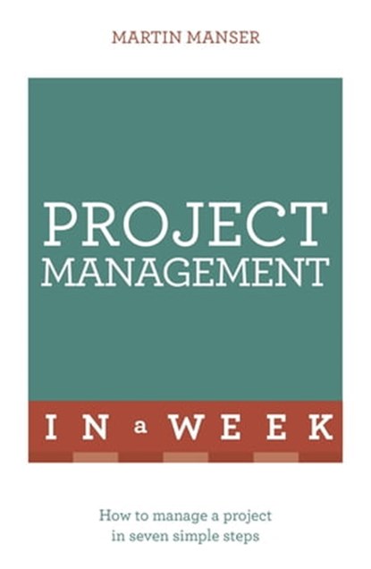 Project Management In A Week, Martin Manser - Ebook - 9781444159752