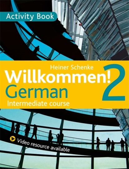 Willkommen! 2 German Intermediate course, Heiner Schenke - Paperback - 9781444165203