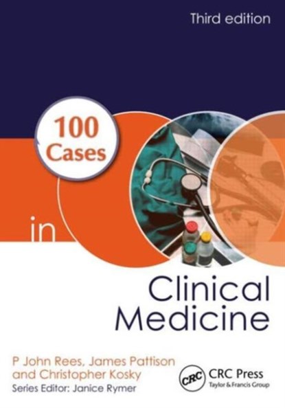 100 Cases in Clinical Medicine, P JOHN (PROFESSOR OF MEDICAL EDUCATION,  Sherman Education Centre, King's College London, UK) Rees ; James Pattison ; Christopher (Consultant Sleep and Respiratory Physician at Sir Charles Gairdner Hospital, Perth, Australia) Kosky - Paperback - 9781444174298