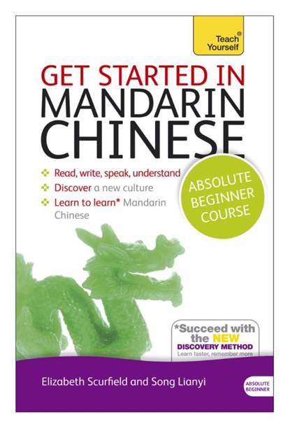 Scurfield, E: Get Started in Mandarin Chinese Absolute Begin, SCURFIELD,  Elizabeth ; Lianyi, Song - Paperback - 9781444174809