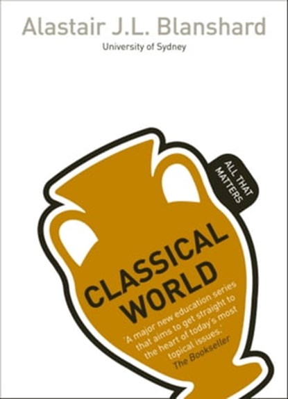 Classical World: All That Matters, Alastair Blanshard - Ebook - 9781444177985