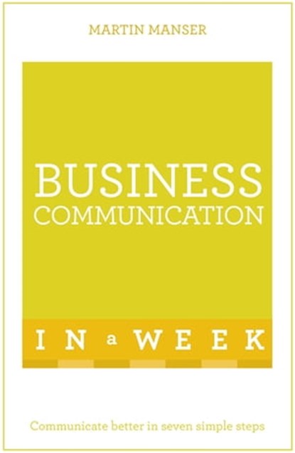 Business Communication In A Week, Martin Manser - Ebook - 9781444178968