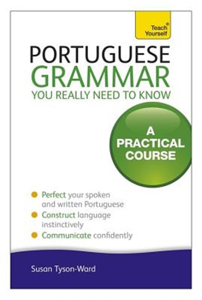 Portuguese Grammar You Really Need To Know: Teach Yourself, Sue Tyson-Ward - Paperback - 9781444179583