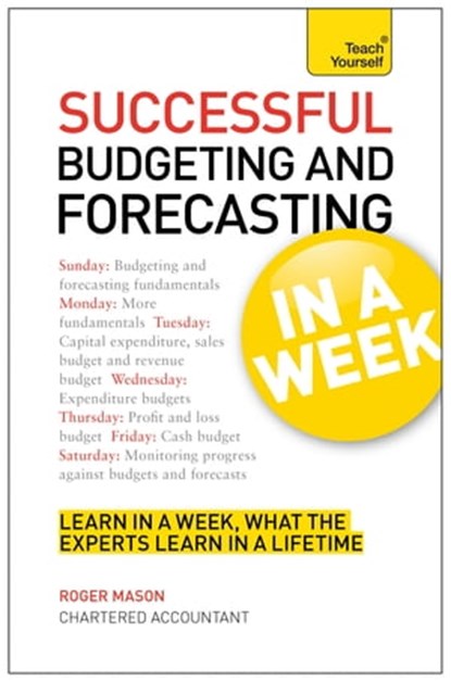 Successful Budgeting and Forecasting in a Week: Teach Yourself, Roger Mason ; Roger Mason Ltd - Ebook - 9781444182750