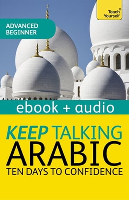 Keep Talking Arabic Audio Course - Ten Days to Confidence, Jane Wightwick ; Mahmoud Gaafar - Ebook - 9781444185171