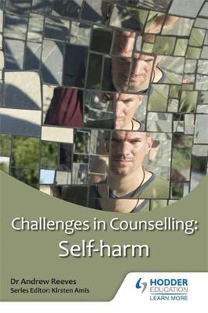 Challenges in Counselling: Self-Harm, Andrew Reeves - Paperback - 9781444187663
