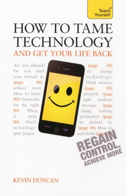 How to Tame Technology and Get Your Life Back: Teach Yourself, Kevin Duncan - Paperback - 9781444190250
