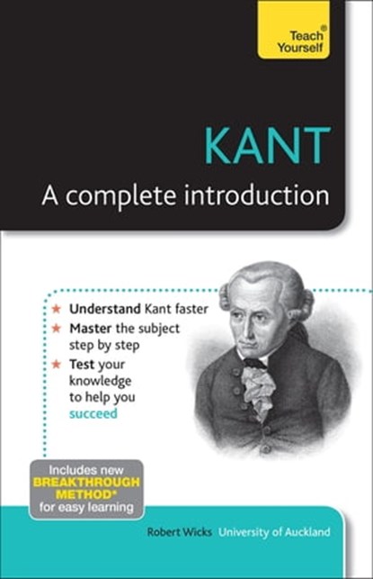 Kant: A Complete Introduction: Teach Yourself, Robert Wicks - Ebook - 9781444191288