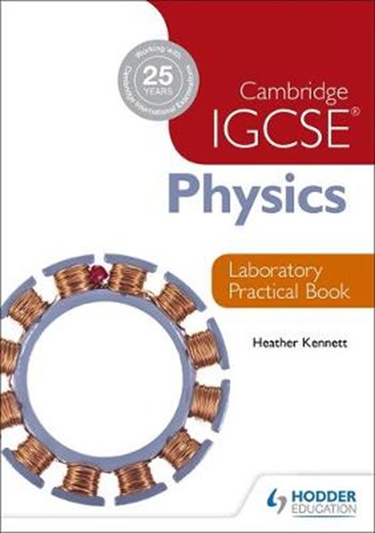 Cambridge IGCSE Physics Laboratory Practical Book, Heather Kennett - Paperback - 9781444192193