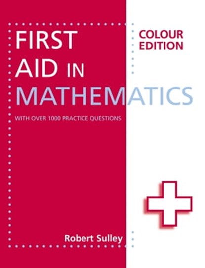 First Aid in Mathematics Colour Edition, Robert Sulley - Ebook - 9781444193817