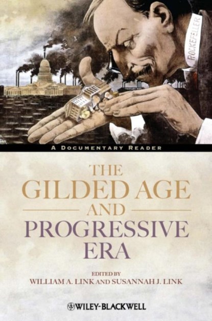 The Gilded Age and Progressive Era, William A. (University of Florida Link ; Susannah J. (University of North Carolina - Greensboro Link - Paperback - 9781444331394