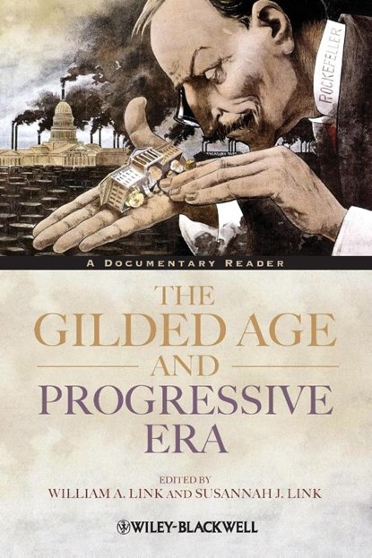 The Gilded Age and Progressive Era, William A. (University of Florida Link ; Susannah J. (University of North Carolina - Greensboro Link - Paperback - 9781444331394