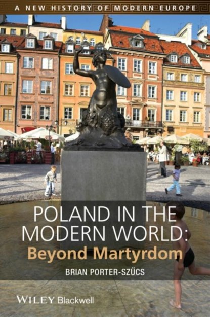Poland in the Modern World, Brian Porter-Szucs - Paperback - 9781444332193