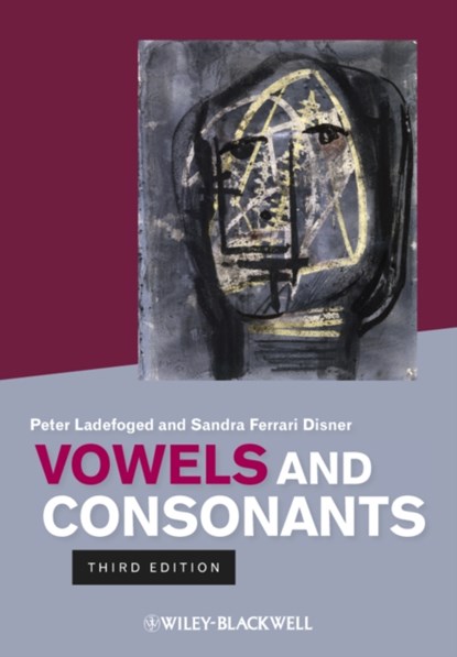 Vowels and Consonants, Peter (Late of University of California Ladefoged ; Sandra (University of Southern California Ferrari Disner - Paperback - 9781444334296