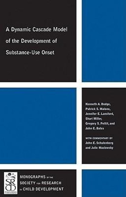 A Dynamic Cascade Model of the Development of Substance - Use Onset, Kenneth A. (Duke University Dodge ; Patrick S. (University of South Carolina Malone ; Jennifer E. (Duke University Lansford ; Shari Miller - Paperback - 9781444334913