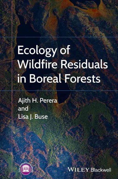 Ecology of Wildfire Residuals in Boreal Forests, Ajith Perera ; Lisa Buse - Gebonden - 9781444336535