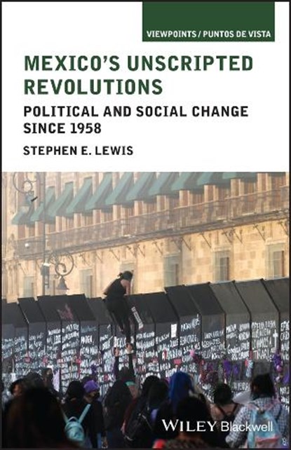 Mexico's Unscripted Revolutions, Stephen E. (California State University Lewis - Paperback - 9781444337600