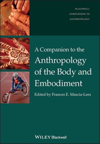 A Companion to the Anthropology of the Body and Embodiment, niet bekend - Ebook - 9781444340464