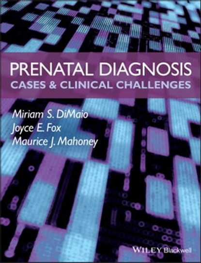 Prenatal Diagnosis, Miriam S. DiMaio ; Joyce E. Fox ; Maurice J. Mahoney - Ebook - 9781444341546