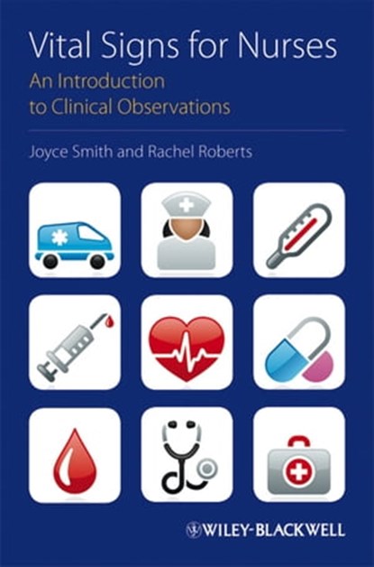 Vital Signs for Nurses, Joyce Smith ; Rachel Roberts - Ebook - 9781444341874