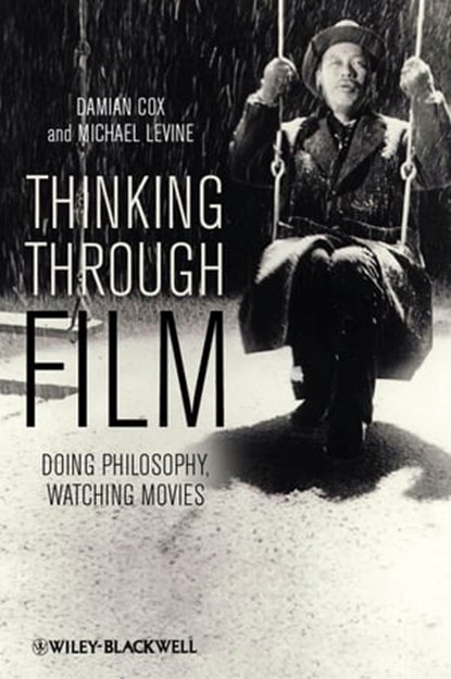 Thinking Through Film, Damian Cox ; Michael Levine - Ebook - 9781444343823