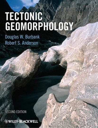 Tectonic Geomorphology, Douglas W. Burbank ; Robert S. Anderson - Ebook - 9781444345049