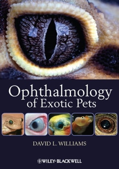 Ophthalmology of Exotic Pets, David L. Williams - Ebook - 9781444361254