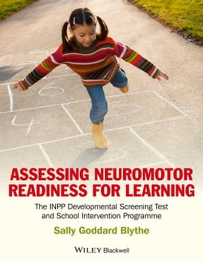 Assessing Neuromotor Readiness for Learning, Sally Goddard Blythe - Ebook - 9781444362206