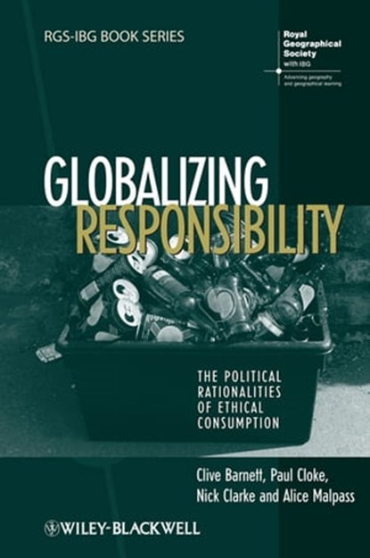 Globalizing Responsibility, Clive Barnett ; Paul Cloke ; Nick Clarke ; Alice Malpass - Ebook - 9781444390230