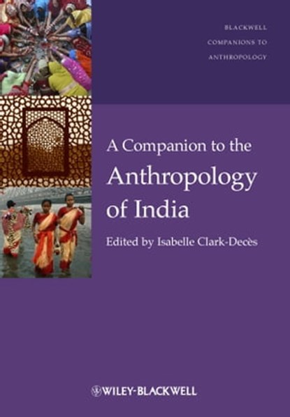 A Companion to the Anthropology of India, niet bekend - Ebook - 9781444390582