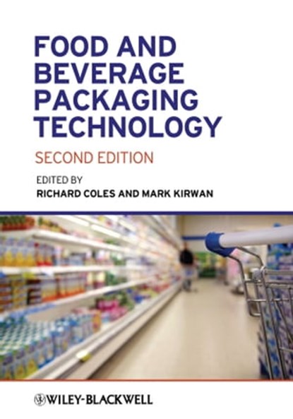 Food and Beverage Packaging Technology, Richard Coles ; Mark J. Kirwan - Ebook - 9781444392173