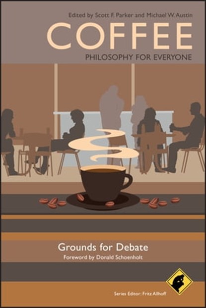 Coffee - Philosophy for Everyone, Fritz Allhoff ; Scott F. Parker ; Michael W. Austin - Ebook - 9781444393378