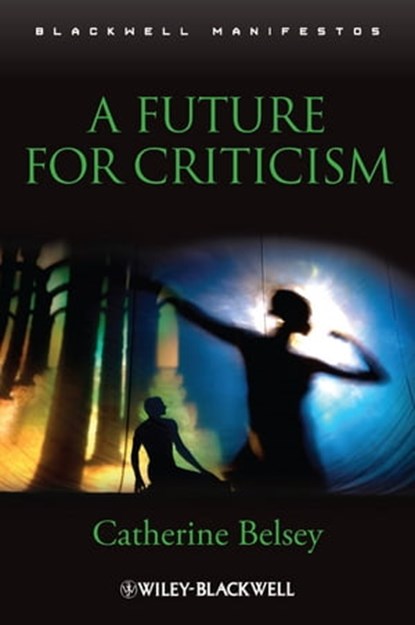 A Future for Criticism, Catherine Belsey - Ebook - 9781444393408